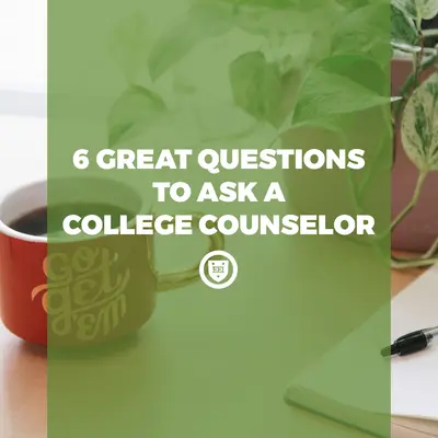 Title banner over a desk with coffee mugs, a plant and notebook: "6 Great Questions to Ask a College Counselor"