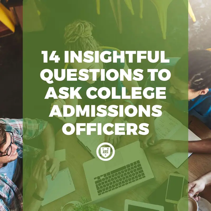 14 Insightful Questions to Ask College Admissions Officers