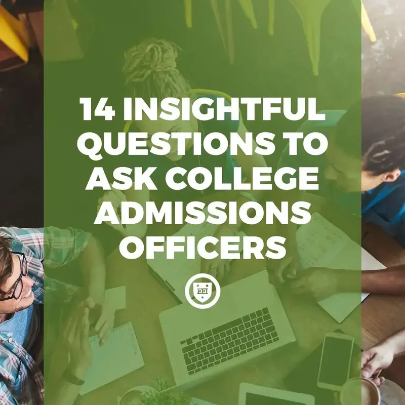 14 Insightful Questions to Ask College Admissions Officers