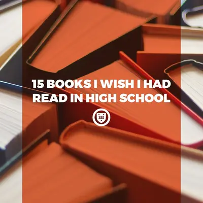 15 Books I Wish I Had Read in High School