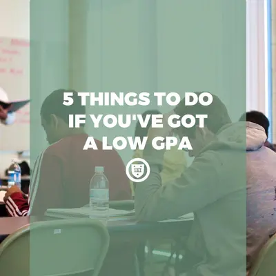 5 Things to Do if You’ve Got a Low GPA