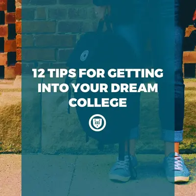 12 Tips For Getting Into Your Dream College