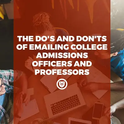 The Do's and Don'ts of Emailing College Admissions Counselors and Professors