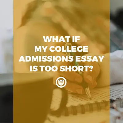 What if My College Admissions Essay is Too Short?