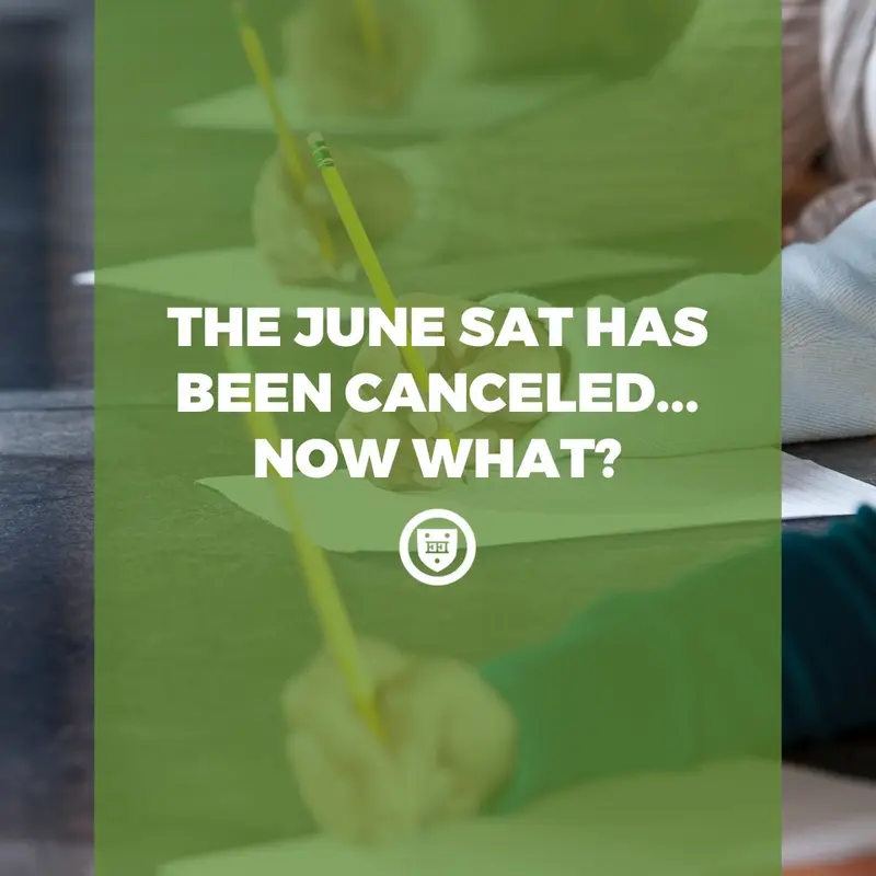 The June SAT Has Been Canceled… Now What?