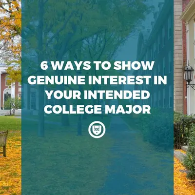 6 Ways to Show Genuine Interest in Your Intended College Major