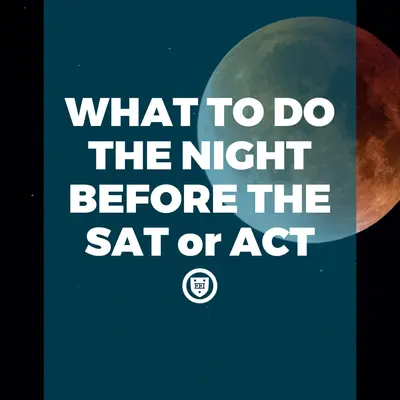 What to Do the Night Before the SAT or ACT