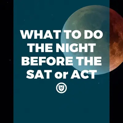 What to Do the Night Before the SAT or ACT