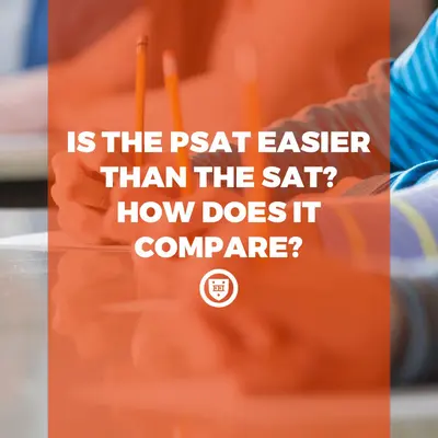 Is the PSAT easier than the SAT? How does it compare?