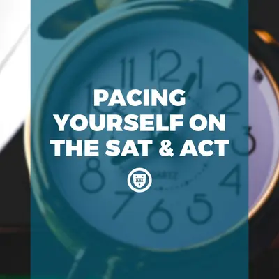 Pacing Yourself on the SAT & ACT