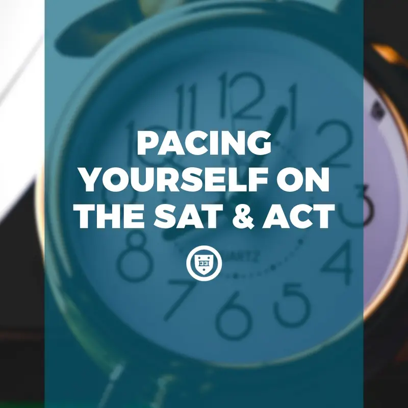 Pacing Yourself on the SAT & ACT