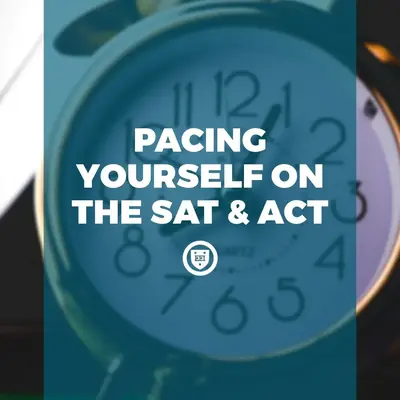 Pacing Yourself on the SAT & ACT