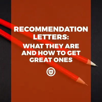 Recommendation Letters: What They Are and How to Get Great Ones