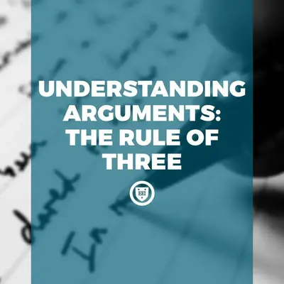 Understanding Arguments: The Rule of Three