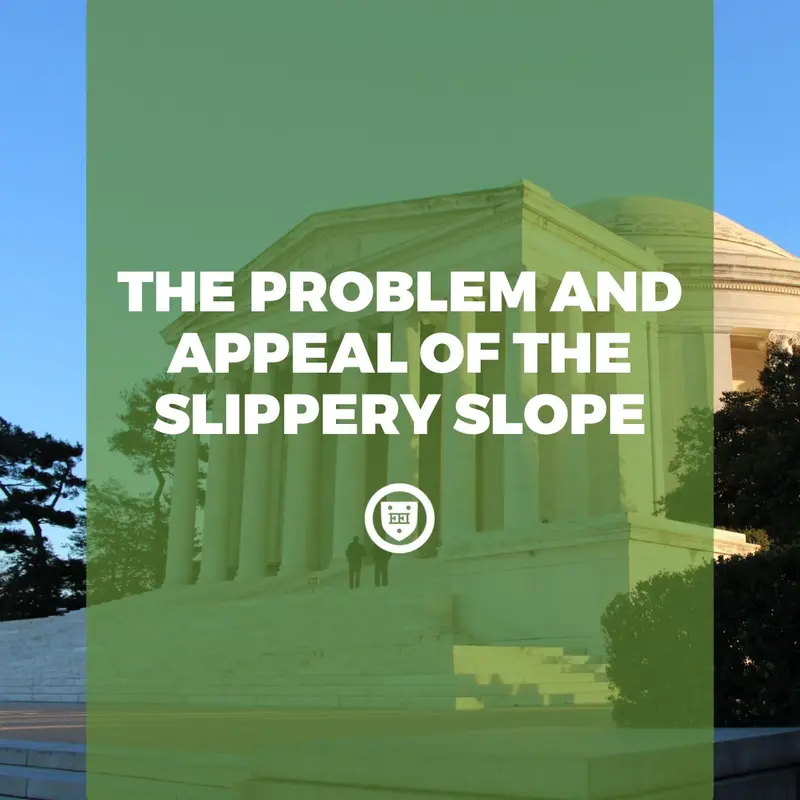 Title card reading "The Problem and Appeal of the Slippery Slope" over a green-tinted photo of a neoclassical columned memorial building.