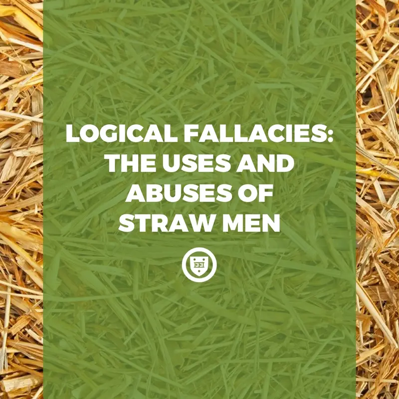 Title card over a straw background: "Logical Fallacies: The Uses and Abuses of Straw Men"