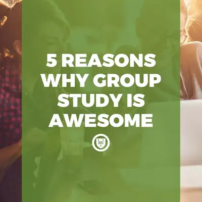 Students studying together behind the title “5 Reasons Why Group Study Is Awesome”