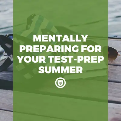 Mentally Preparing for Your Test Prep Summer