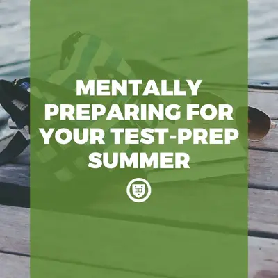 Mentally Preparing for Your Test Prep Summer
