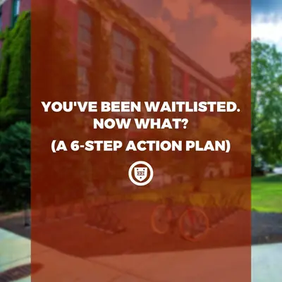 You’ve Been Waitlisted. Now What? (A 6-Step Action Plan)