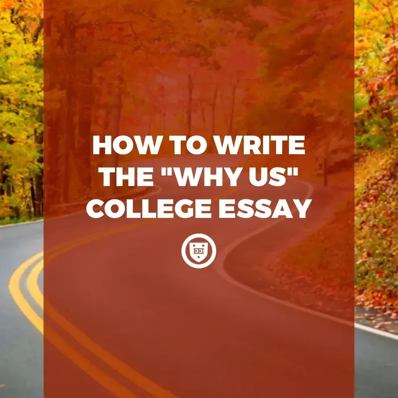 How to Write the “Why Us?” College Essay