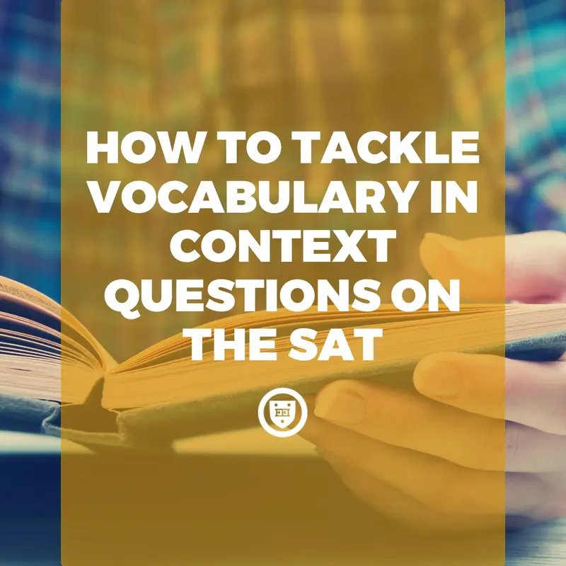 How to tackle vocabulary in context questions on the SAT