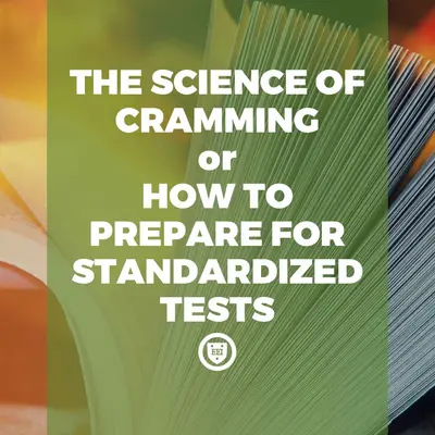 The Science of Cramming, or How to Prepare for Standardized Tests