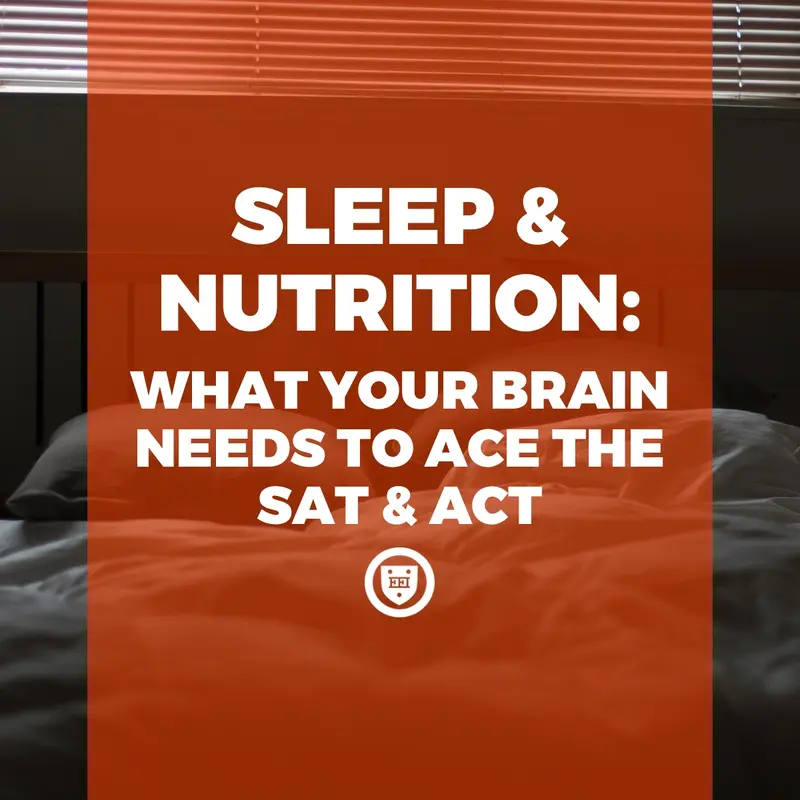 Title graphic over a dim bedroom: "Sleep & Nutrition: What Your Brain Needs to Ace the SAT & ACT"