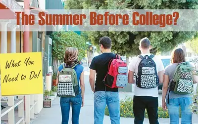 배낭을 멘 학생 네 명이 인도를 걸어가는 사진 위에 "The Summer Before College?" 문구와 "What You Need to Do!"라고 적힌 노란 표지판이 보입니다.