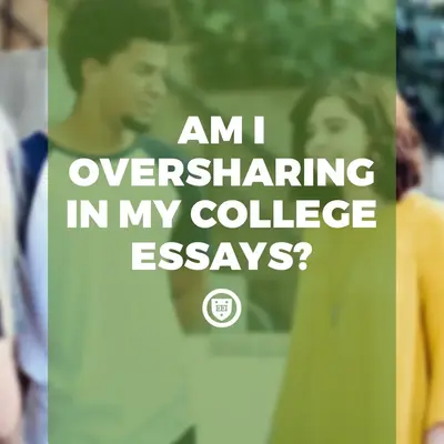 Am I Oversharing in My College Essays?